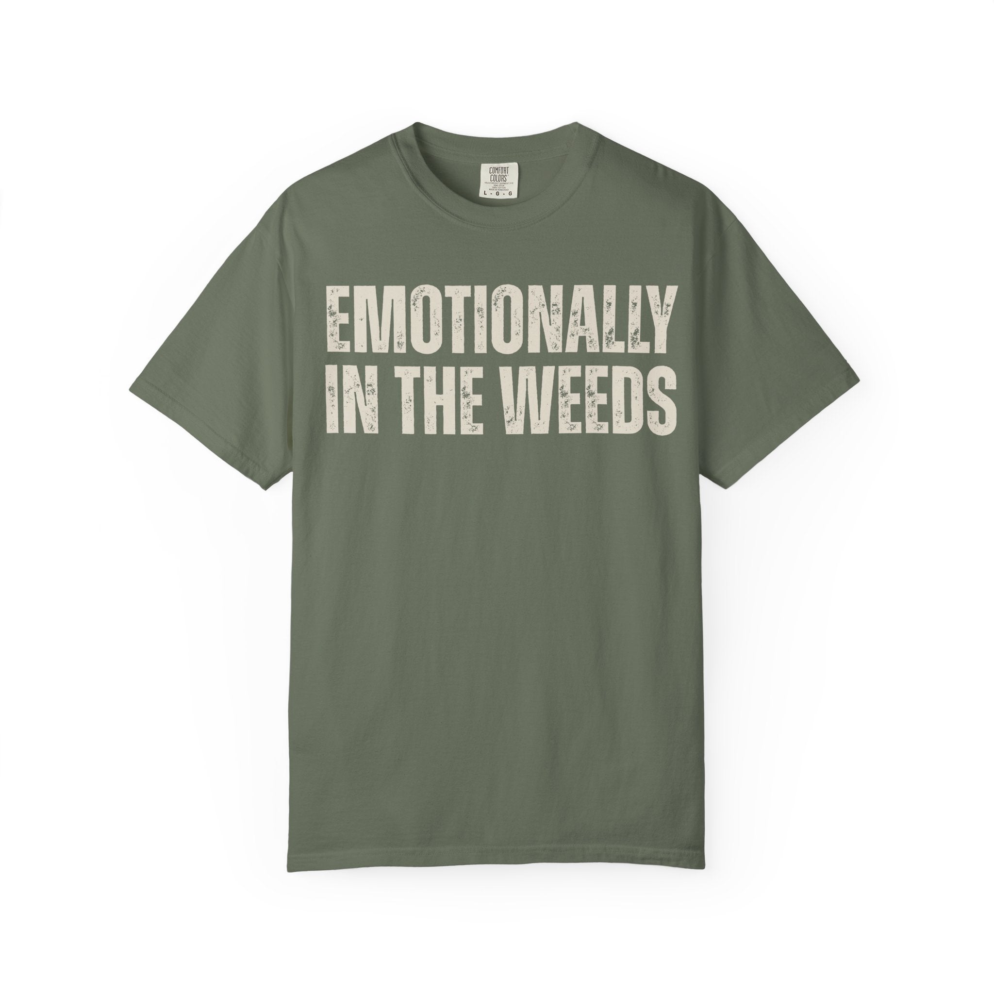 Emotionally in the Weeds Tee