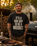Bad Day Brisket Tee