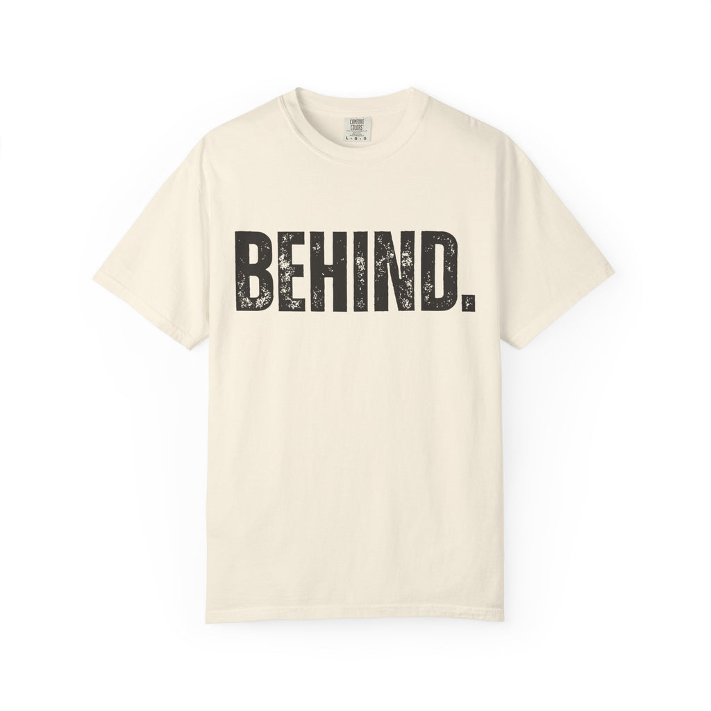 Behind. Tee