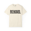 Behind. Tee