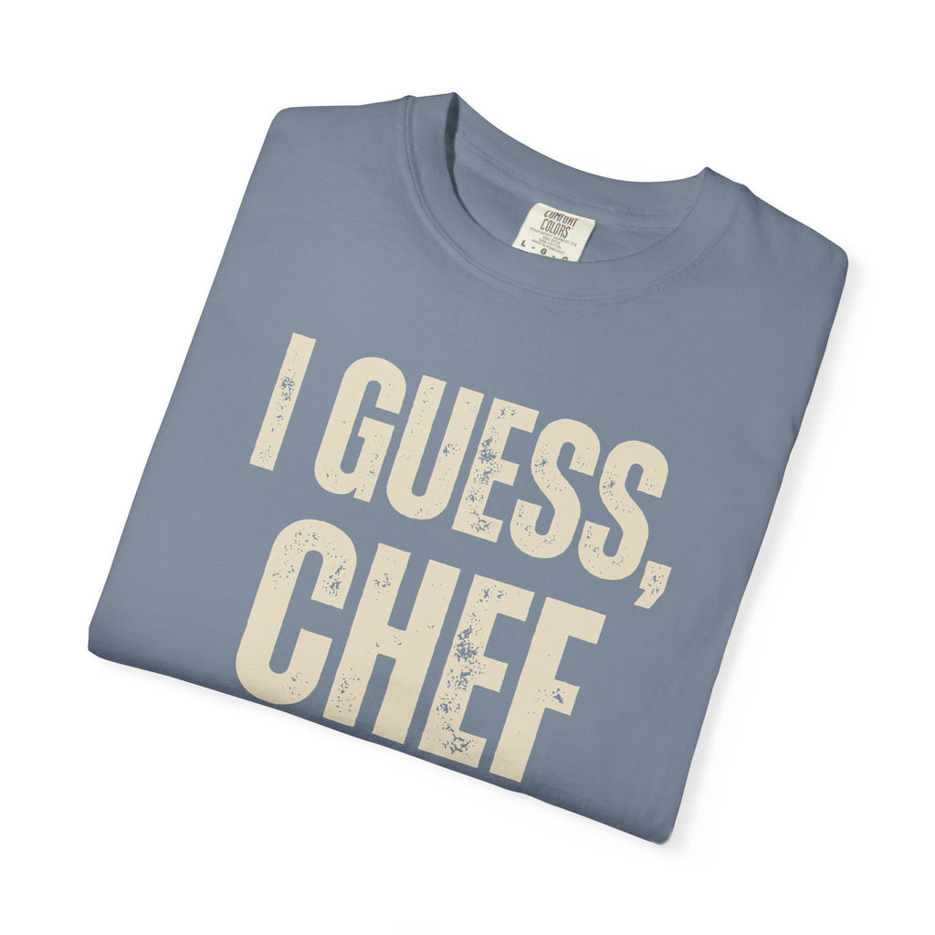 I Guess, Chef Tee